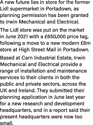 A new future lies in store for the former Lidl supermarket in Portadown, as planning permission has been granted to I...