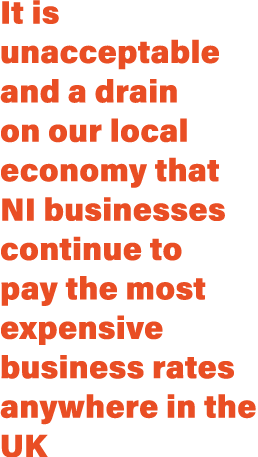 It is unacceptable and a drain on our local economy that NI businesses continue to pay the most expensive business ra...