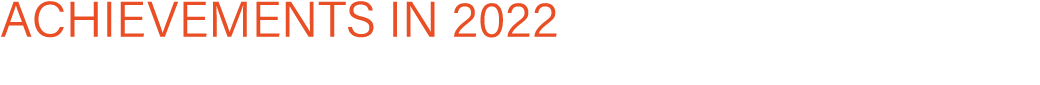 ACHIEVEMENTS IN 2022