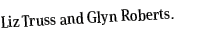 Liz Truss and Glyn Roberts.