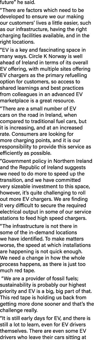 future” he said. “There are factors which need to be developed to ensure we our making our customers’ lives a little ...