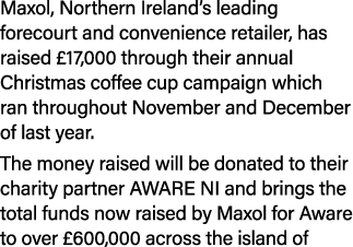 Maxol, Northern Ireland’s leading forecourt and convenience retailer, has raised £17,000 through their annual Christm...