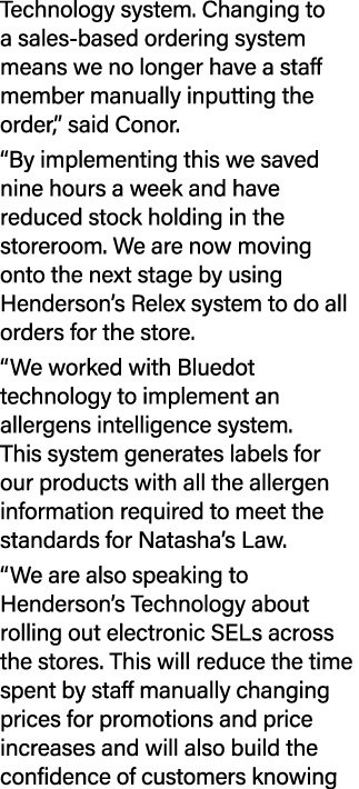 Technology system. Changing to a sales based ordering system means we no longer have a staff member manually inputtin...