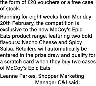the form of £20 vouchers or a free case of stock. Running for eight weeks from Monday 20th February, the competition ...