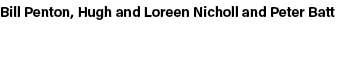 Bill Penton, Hugh and Loreen Nicholl and Peter Batt 