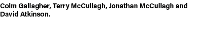 Colm Gallagher, Terry McCullagh, Jonathan McCullagh and David Atkinson. 