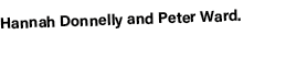 Hannah Donnelly and Peter Ward.