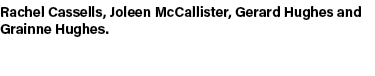 Rachel Cassells, Joleen McCallister, Gerard Hughes and Grainne Hughes. 