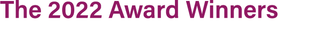 The 2022 Award Winners