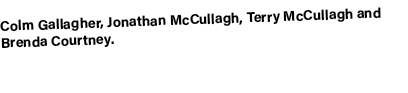 Colm Gallagher, Jonathan McCullagh, Terry McCullagh and Brenda Courtney.