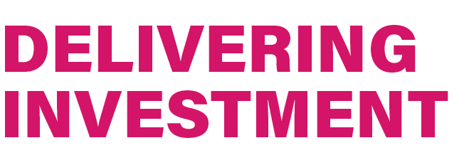 DELIVERING INVESTMENT