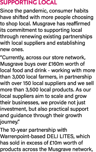 SUPPORTING LOCAL Since the pandemic, consumer habits have shifted with more people choosing to shop local. Musgrave h...