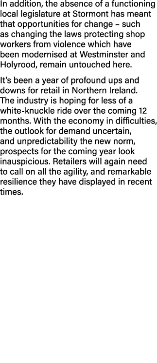 In addition, the absence of a functioning local legislature at Stormont has meant that opportunities for change – suc...