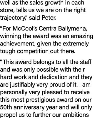 well as the sales growth in each store, tells us we are on the right trajectory,” said Peter. “For McCool’s Centra Ba...
