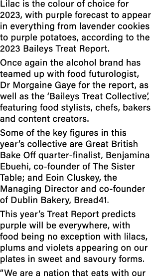 Lilac is the colour of choice for 2023, with purple forecast to appear in everything from lavender cookies to purple ...