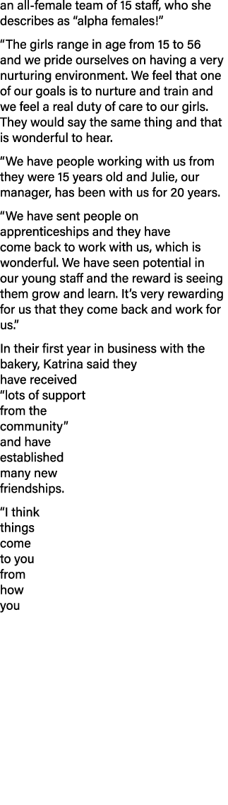 an all female team of 15 staff, who she describes as “alpha females!” “The girls range in age from 15 to 56 and we pr...