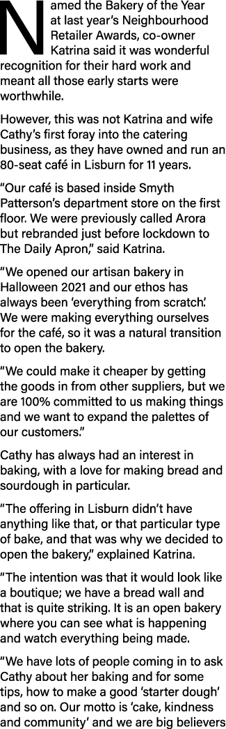 Named the Bakery of the Year at last year’s Neighbourhood Retailer Awards, co owner Katrina said it was wonderful rec...