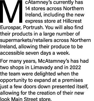 McAtamney’s currently has 14 stores across Northern Ireland, including the new express store at Hillcrest Eurospar, P...