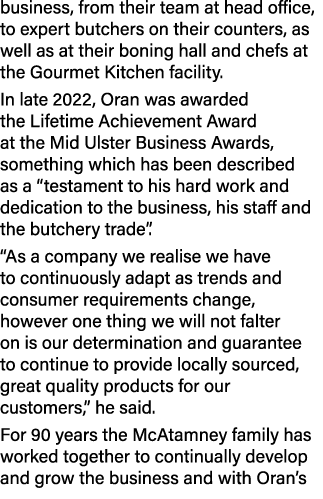 business, from their team at head office, to expert butchers on their counters, as well as at their boning hall and c...