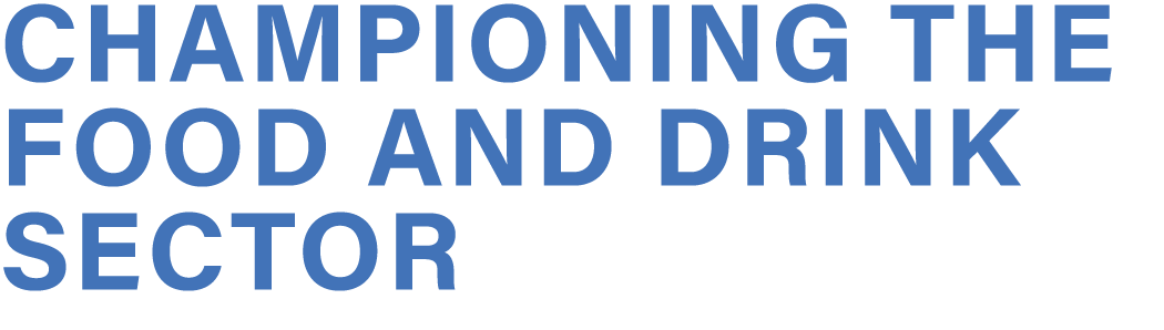 Championing the food and drink sector
