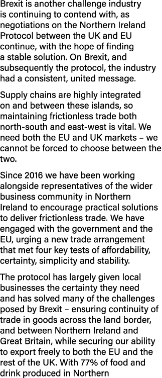 Brexit is another challenge industry is continuing to contend with, as negotiations on the Northern Ireland Protocol ...