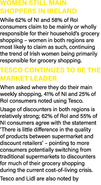 Women still main shoppers in Ireland While 62% of NI and 58% of RoI consumers claim to be mainly or wholly responsibl...