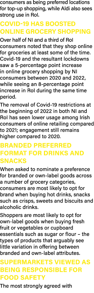 consumers as being preferred locations for top up shopping, while Aldi also sees strong use in RoI. Covid 19 has boos...
