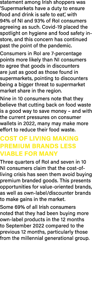 statement among Irish shoppers was ‘Supermarkets have a duty to ensure food and drink is safe to eat’, with 94% of NI...