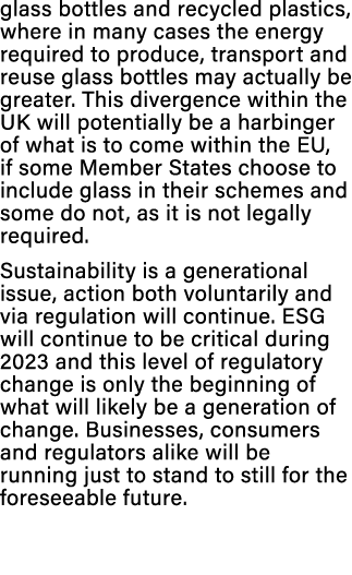 glass bottles and recycled plastics, where in many cases the energy required to produce, transport and reuse glass bo...