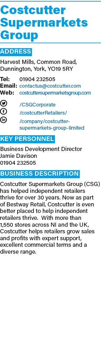 Costcutter Supermarkets Group ADDRESS Harvest Mills, Common Road, Dunnington, York, YO19 5RY Tel: 01904 232505 Email:...