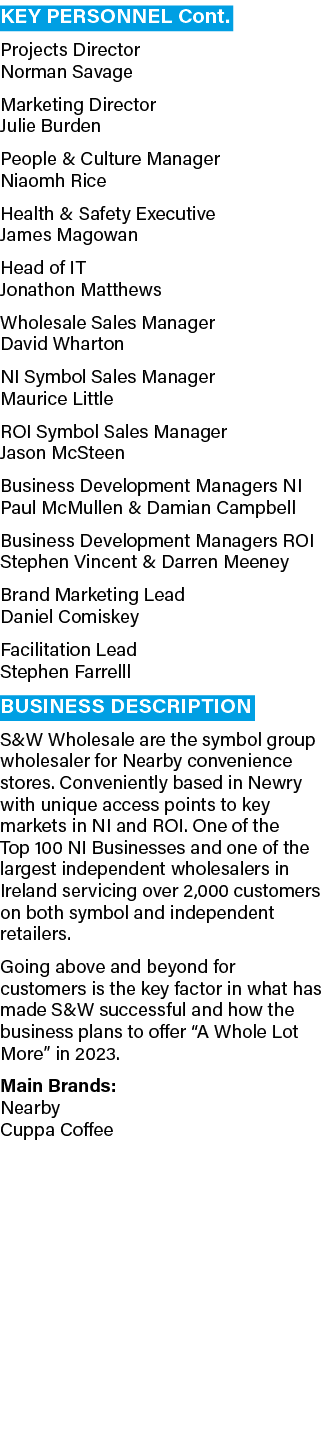 KEY PERSONNEL Cont. Projects Director Norman Savage Marketing Director Julie Burden People & Culture Manager Niaomh R...