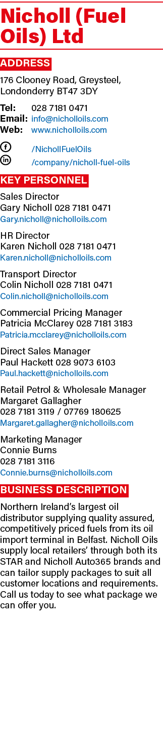 Nicholl (Fuel Oils) Ltd Address 176 Clooney Road, Greysteel, Londonderry BT47 3DY Tel: 028 7181 0471 Email: info@nich...