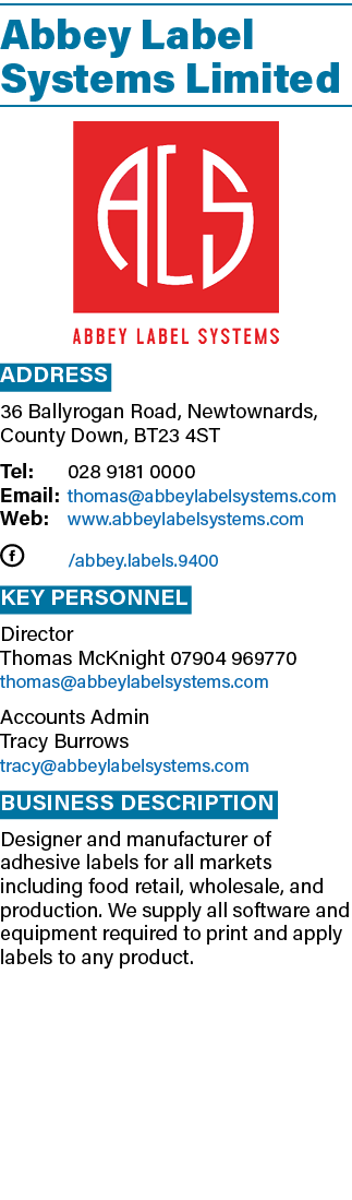 Abbey Label Systems Limited ￼ Address 36 Ballyrogan Road, Newtownards, County Down, BT23 4ST Tel: 028 9181 0000 Email...
