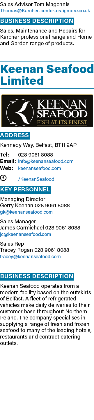 Sales Advisor Tom Magennis Thomas@Karcher center craigmore.co.uk Business Description Sales, Maintenance and Repairs ...