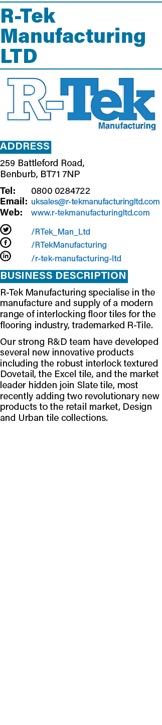 R Tek Manufacturing LTD ￼ Address 259 Battleford Road, Benburb, BT71 7NP Tel: 0800 0284722 Email: uksales@r tekmanufa...