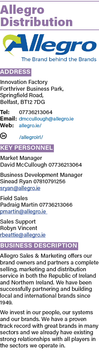 Allegro Distribution ￼ Address Innovation Factory Forthriver Business Park, Springfield Road, Belfast, BT12 7DG Tel: ...