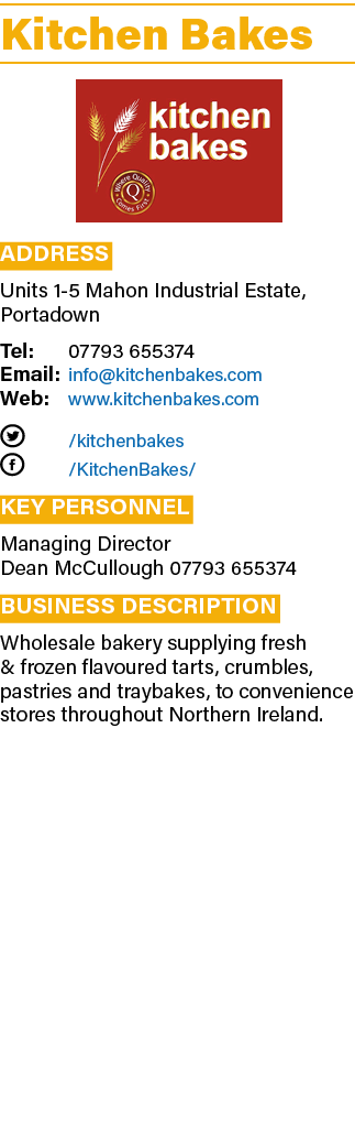 Kitchen Bakes ￼ Address Units 1 5 Mahon Industrial Estate, Portadown Tel: 07793 655374 Email: info@kitchenbakes.com W...
