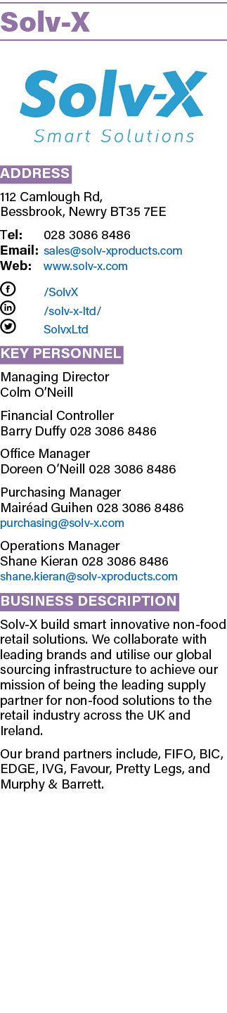 Solv X ￼ Address 112 Camlough Rd, Bessbrook, Newry BT35 7EE Tel: 028 3086 8486 Email: sales@solv xproducts.com Web: w...
