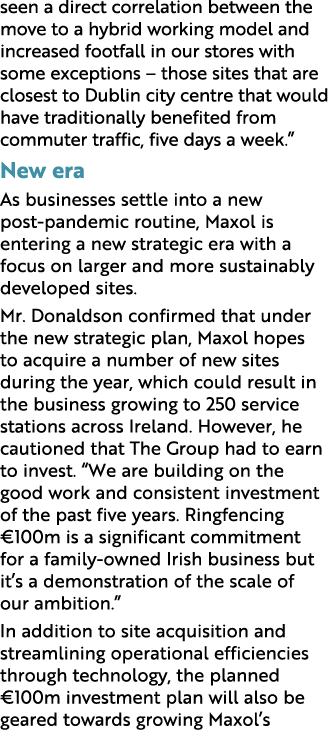 seen a direct correlation between the move to a hybrid working model and increased footfall in our stores with some e...