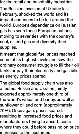 for the retail and hospitality industries. The Russian invasion of Ukraine last February, shocked the world and its i...
