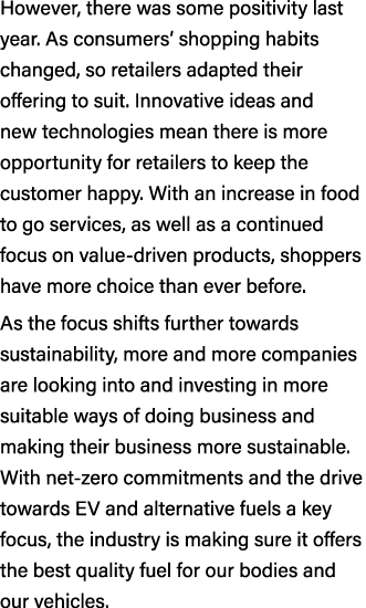 However, there was some positivity last year. As consumers’ shopping habits changed, so retailers adapted their offer...