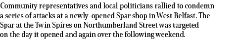 Community representatives and local politicians rallied to condemn a series of attacks at a newly opened Spar shop in...