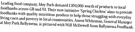 Leading food company, Moy Park donated £100,000 worth of products to local foodbanks across GB and NI. Their new init...
