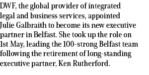 DWF, the global provider of integrated legal and business services, appointed Julie Galbraith to become its new execu...
