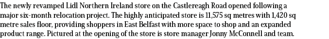 The newly revamped Lidl Northern Ireland store on the Castlereagh Road opened following a major six month relocation ...