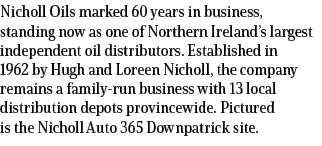 Nicholl Oils marked 60 years in business, standing now as one of Northern Ireland’s largest independent oil distribut...
