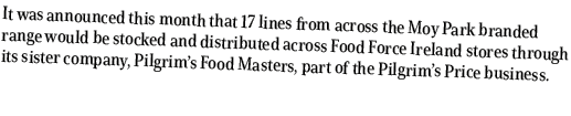 It was announced this month that 17 lines from across the Moy Park branded range would be stocked and distributed acr...