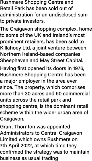 Rushmere Shopping Centre and Retail Park has been sold out of administration for an undisclosed sum to private invest...