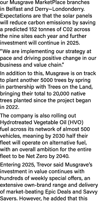 our Musgrave MarketPlace branches in Belfast and Derry~Londonderry. Expectations are that the solar panels will reduc...