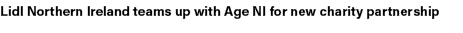 Lidl Northern Ireland teams up with Age NI for new charity partnership